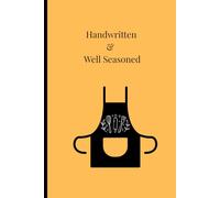 Handwritten & Well Seasoned: Fun notebook to write down those recipes to keep all in one place. Take on the go