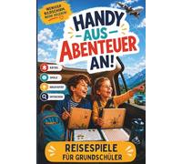 Handy aus - Abenteuer an! - Reisespiele & Beschäftigung für Grundschüler | Rätsel & Spiele für unterwegs im Auto & Flugzeug für Kinder gegen Langeweile und Bildschirmzeit