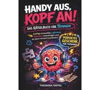 Handy aus, Kopf an! Das Rätselbuch für Teenager: Knifflige Kriminalfälle, Logikrätsel, Denkspiele, Scherzfragen uvm. die deinen Verstand herausfordern I Perfektes Geschenk für Teenager