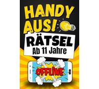 Handy aus! Rätsel ab 11 Jahre: Rätselbuch für Kinder inklusive Wortsuchrätsel, Sudoku, Kreuzworträtsel und vielem mehr