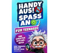 Handy aus! Spass an. Das kreative Offline-Buch für Teenager: Weg vom Handy mit Rätseln, Challenges, Knobelspaß und Konzentrationsspielen