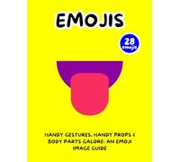 Handy Gestures, Handy Props & Body Parts Galore: An Emoji Image Guide