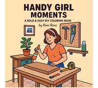 Handy Girl Moments: A Bold & Easy DIY Themed Coloring Book