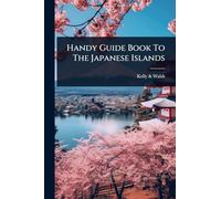 Handy Guide Book To The Japanese Islands