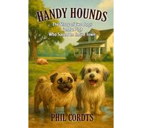 Handy Hounds: The Story of Two Dogs (and a Pig) Who Saved an Entire Town