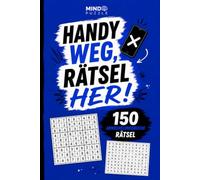 Handy weg, Rätsel her! - Das Rätselbuch: 150 Rätsel mit Sudoku, Wortsuche & Denksport - die abwechslungsreiche Offline-Challenge gegen Bildschirmzeit (Weniger Bildschirm. Mehr du.)
