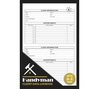Handyman Client Data Logbook: Home Repairs Customer Information & Appointment Book With A-Z Alphabetic Tabs to Record Client Personal Details | 106 Pages For 208 Client