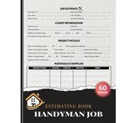 Handyman Job Estimating Book: Quote Forms for Contractors, Tradesmen & Small Business Owners | Record Client Info, Material Costs, Measurements & Project Sketches