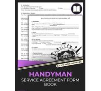 Handyman Service Agreement Form Book: 50 Legal Contracts for Contractors and Clients | Agreements to Secure Services Define Payments, and Ensure Compliance