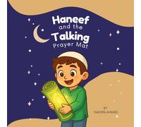 Haneef and The Talking Prayer Mat: Islamic Children's Book About Salah