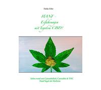 Hanf - Erfahrungen mit CBD!: Infos rund um Cannabidiol, Cannabis & THC