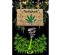 Hanf Notizbuch Cannabis Taschenbuch Marihuana Rezeptbuch Kiffer Tagebuch Hanfblätter Hanfprodukte Rezepte Tipps & Tricks Bong Geschenkideen 02B13