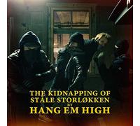 Hang Em High - The Kidnapping of Ståle Storløkken