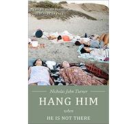 Hang Him When He is Not There