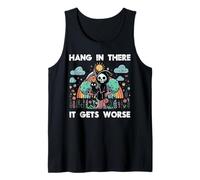 Hang In There It Gets Peor Funny Diciendo Meme Hombres Mujeres Niños Camiseta sin Mangas