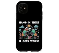 Hang In There It Gets Peor Funny Diciendo Meme Hombres Mujeres Niños Carcasa para iPhone 11