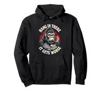 Hang in There It Gets Peor Gorilla Design Sudadera con Capucha