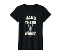 Hang In There It Gets Worse Skeleton Humor Camiseta gráfica económica, Mujer, Negro, S