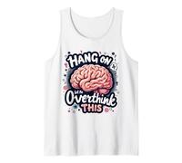 Hang On Let Me Overthink This Funny Overthinking Cita Camiseta sin Mangas