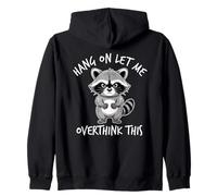 Hang On Let Me Overthink This Racoon Sudadera con Capucha
