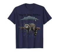 Hang On Storm no ha Terminado, Divertido Mapache Motivacional Camiseta