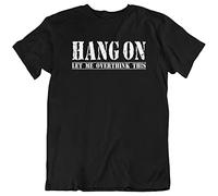Hang On tee, Let Me Overthink This Funny Vintage Gift Short Sleeve T-Tshirts Camisetas y topss New(Small)