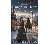 Hang Your Heart on Christmas: A Historical Western Christian Romance: 1 (The Brides of Evergreen)