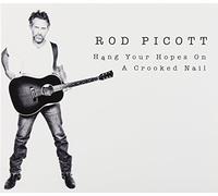 Hang Your Hopes on a Crooked Nail by Rod Picott (2014-10-21)