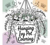 Hanging Ivy Pot Coloring: Relax, unwind, and explore nature’s charm with delightful hanging ivy and indoor plant coloring fun.