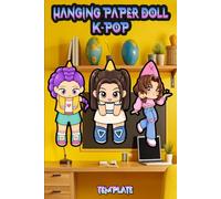 Hanging Paper Doll K-POP Template: Over 15 paper doll K-POP to Colour, Cut & Assemble - A Creative Craft Book for Kids to Mix & Match and Build Their Own Hanging Paper Dolls K-POP