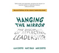Hanging The Mirror: The Discipline of Reflective Leadership
