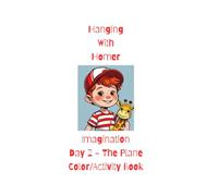 Hanging With Homer: Imagination Day 2 - The Plane Color/Activity Book