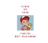 Hanging With Homer: Imagination Day 3 - Racecar Driver