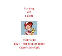 Hanging With Homer: Imagination Day 3 - The Racecar Driver Color/Activity Book