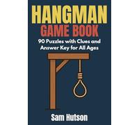 Hangman Game Book: 90 Puzzles with Clues and Answer Key for All Ages