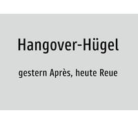 Hangover-Hill - Ayer Après, heute Reue - Cartel de aluminio A2: 594 x 420 mm, sin gráfico, solo texto