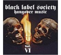 Hangover Music Vol. VI by Zakk Wylde & Black Label Society (2004-05-10)