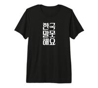 Hangul Coreano Divertido I Don't Speak Korean Camiseta Premium