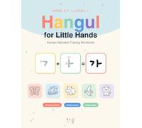 Hangul for Little Hands: Korean Alphabet Tracing Workbook for Kids Ages 4-7: Learn to Write Hangul with Numbered Stroke Arrows, 49 Picture Words, and First Syllables (Level 1)
