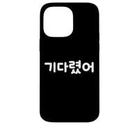 Hangul - Linda y Divertida Palabra Coreana con Texto en inglés I Waited Carcasa para iPhone 14 Pro MAX