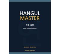 Hangul Master G4: Connecting Expressions: Korean Connectors Mastered - And, Because, But, If & More Patterns