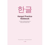 Hangul Practice Notebook: A Korean Writing Workbook for K-Pop and K-Drama Fans - 30 Original Phrases, Handwriting Grids and Guided Practice Pages