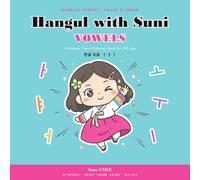 Hangul with Suni: Korean Vowels: A Fun Tracing & Coloring Book to Learn the Korean Alphabet for All Ages (21 Vowels, 8.5 x 8.5)