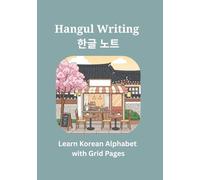 Hangul Writing Practice Notebook: Learn Korean Alphabet Writing for Beginners | Korean Practice Notebook with Grid Paper for Hangul Handwriting and Language Study