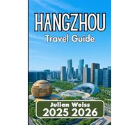 HANGZHOU TRAVEL GUIDE 2025 2026: Modern Mobility, Neighborhood Finds, and Daily Life Essentials
