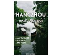 HANGZHOU TRAVEL GUIDE 2026