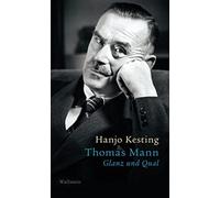 Hanjo Kesting Thomas Mann: Glanz und Qual (Tapa dura)