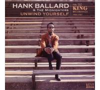 Hank Ballard & The Midnighters - Unwind Yourself: The King Recordings 1964-1967
