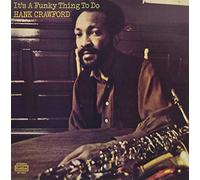 Hank Crawford - Its A Funky Thing To Do