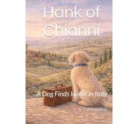 Hank of Chianni: A Dog Finds Home in Italy